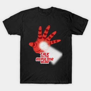 Talk to the Repulsors T-Shirt